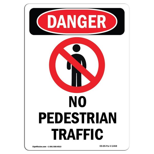 Signmission OSHA Danger Sign, No Pedestrian Traffic, 14in X 10in Aluminum, 10" W, 14" L, Portrait OS-DS-A-1014-V-1468